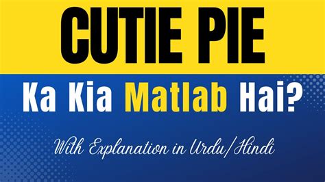 cutie pie meaning in urdu|Urdu Word انتہائی خوبصورت، معصوم .
